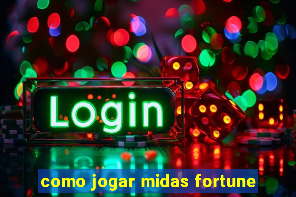 como jogar midas fortune