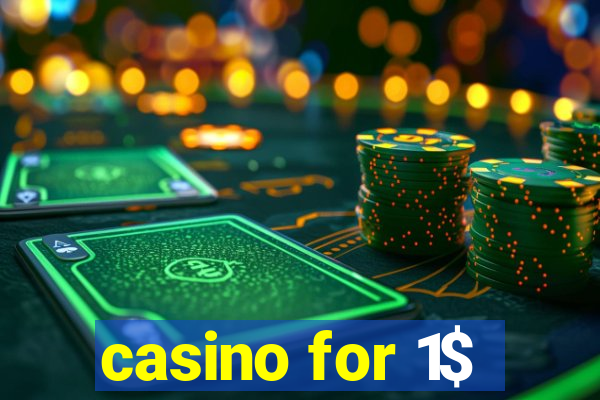 casino for 1$