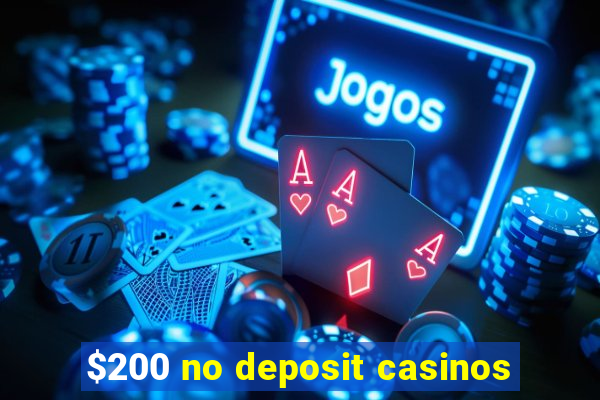 $200 no deposit casinos