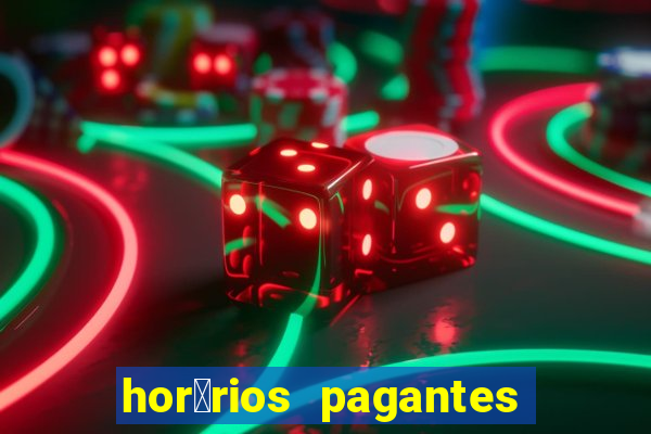 hor谩rios pagantes pg soft