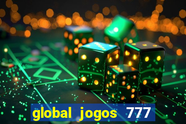 global jogos 777 茅 confi谩vel