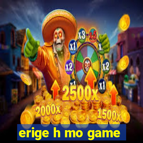 erige h mo game