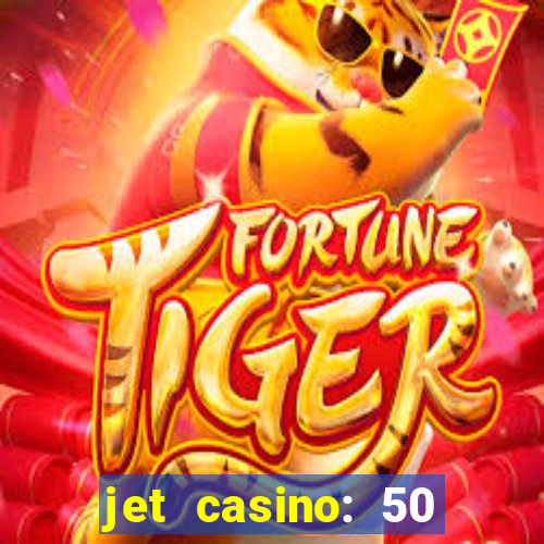 jet casino: 50 free spins