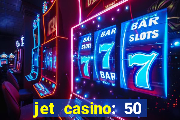 jet casino: 50 free spins