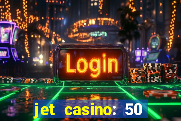 jet casino: 50 free spins