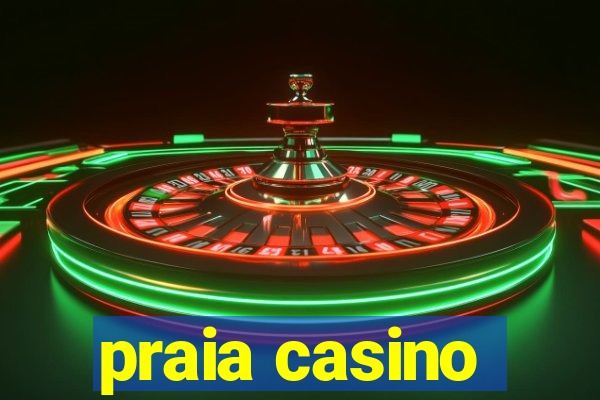 praia casino