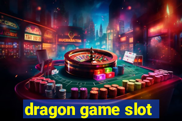 dragon game slot