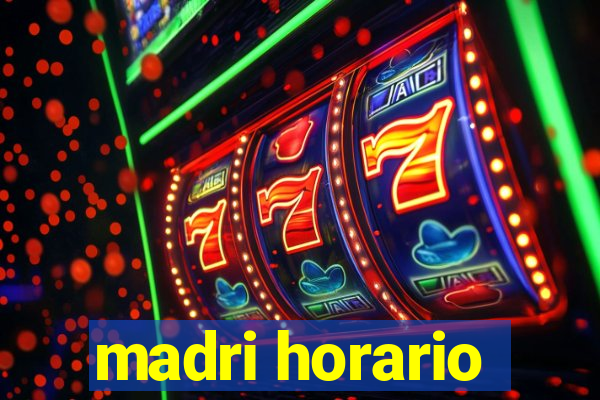 madri horario