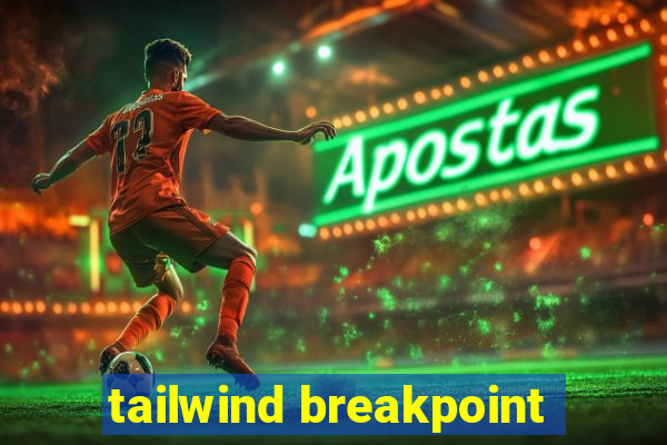 tailwind breakpoint