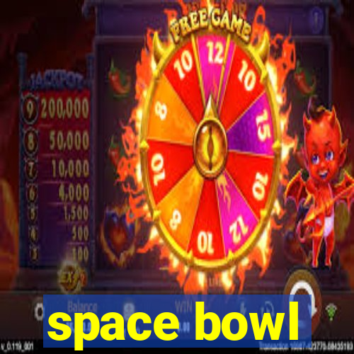 space bowl