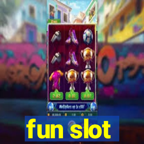 fun slot