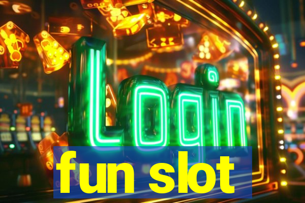 fun slot