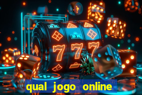 qual jogo online que ganha dinheiro de verdade