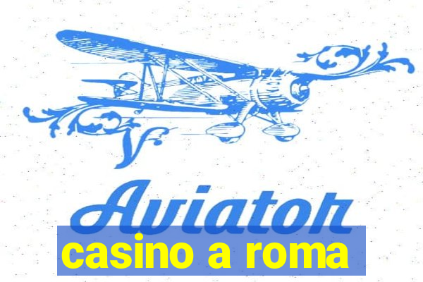 casino a roma