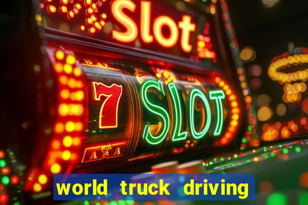 world truck driving simulator dinheiro infinito tudo desbloqueado 2024