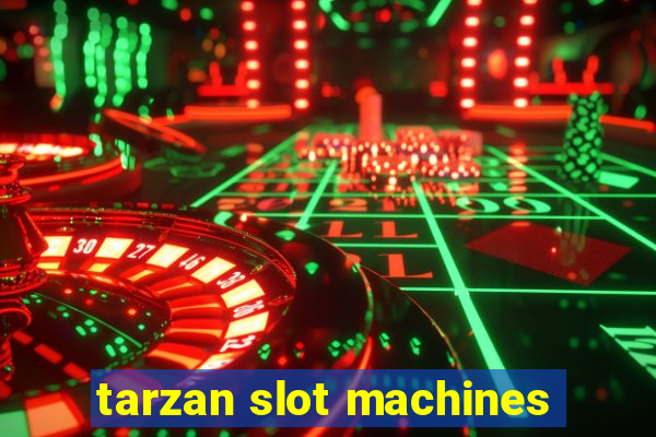 tarzan slot machines