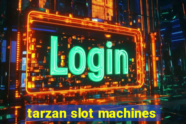 tarzan slot machines