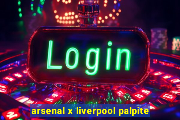 arsenal x liverpool palpite