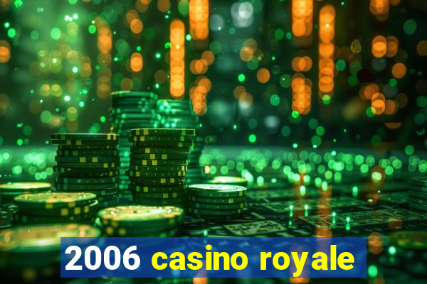 2006 casino royale