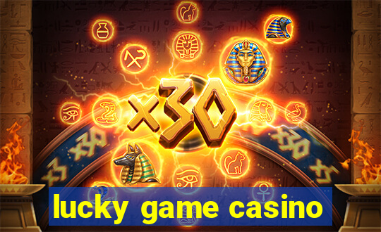 lucky game casino