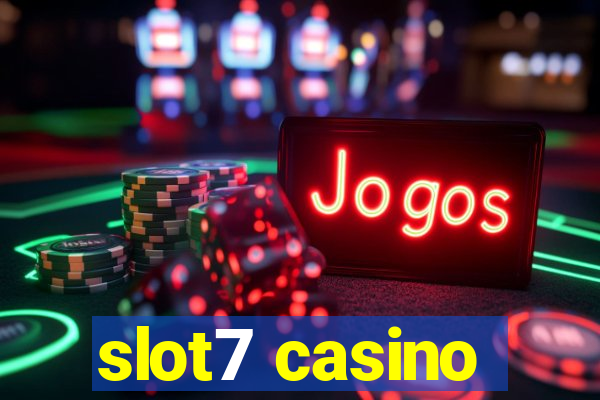 slot7 casino