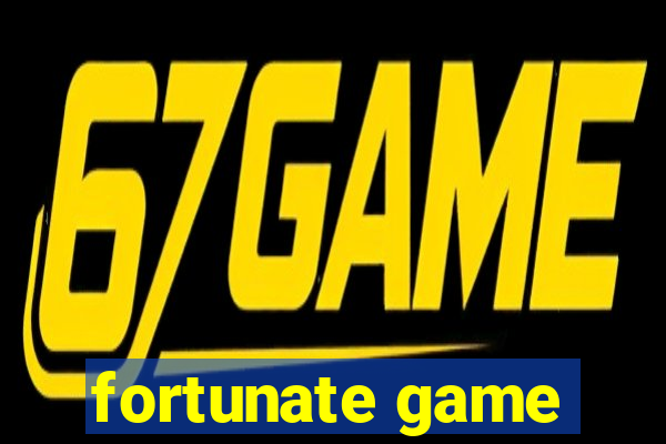 fortunate game