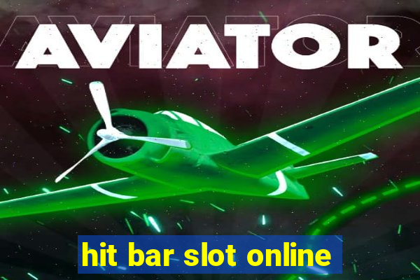 hit bar slot online