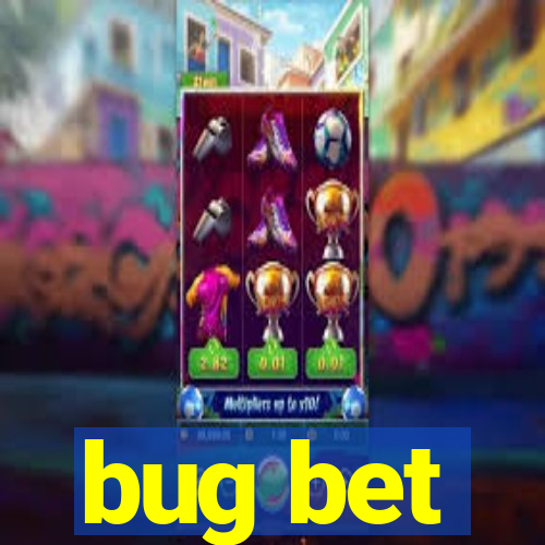 bug bet