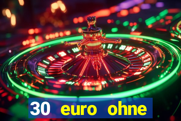 30 euro ohne einzahlung casino