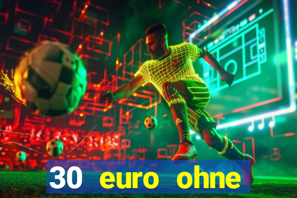 30 euro ohne einzahlung casino