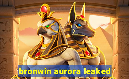 bronwin aurora leaked