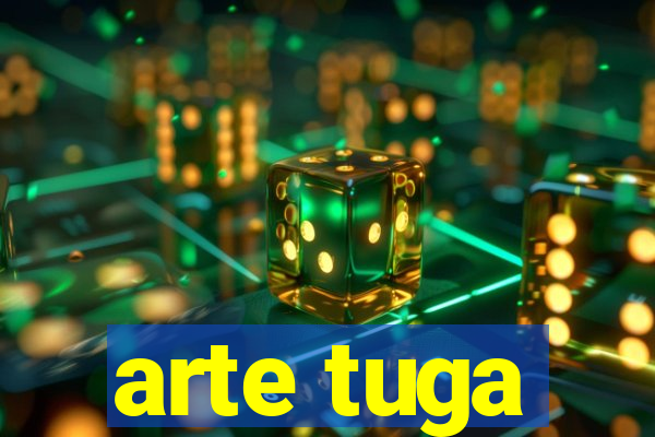 arte tuga