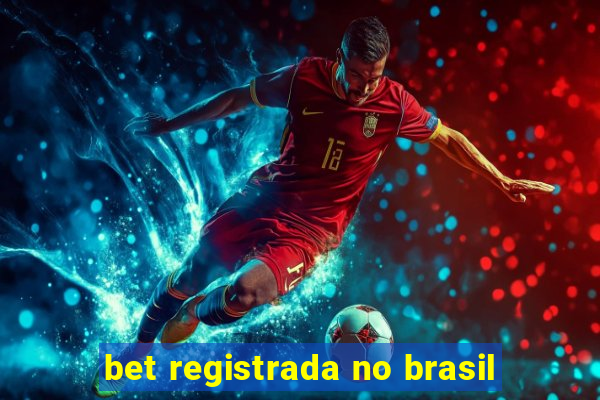 bet registrada no brasil