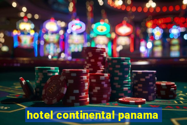 hotel continental panama