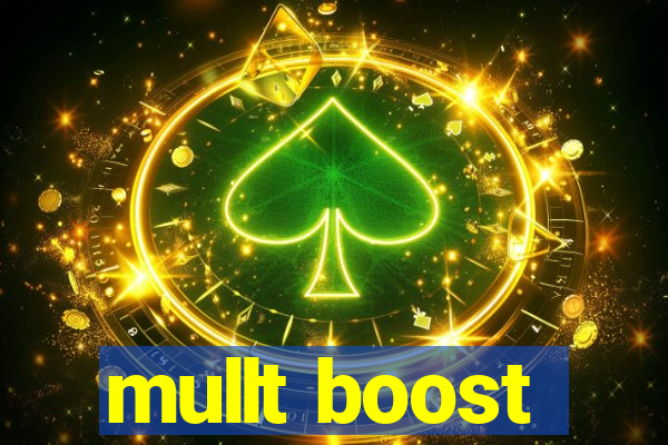 mullt boost