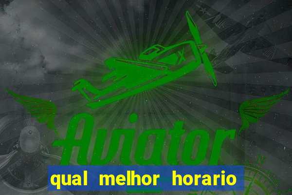 qual melhor horario para jogar aviator aposta ganha