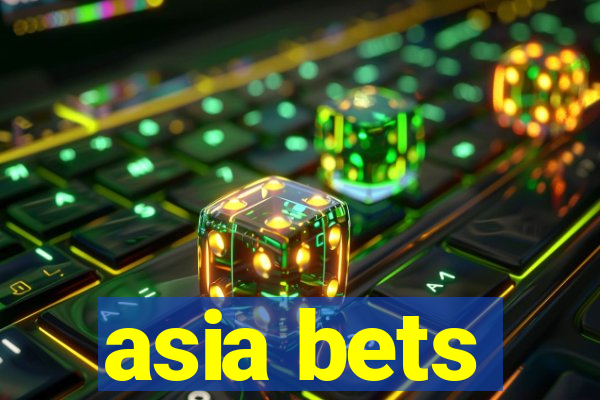 asia bets