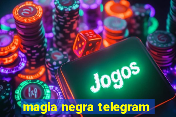 magia negra telegram