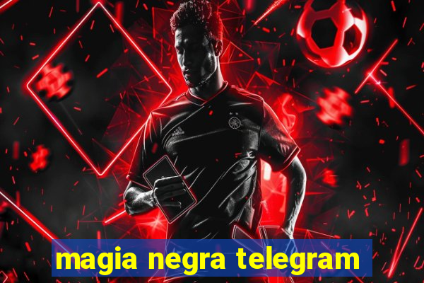 magia negra telegram