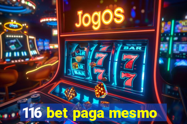 116 bet paga mesmo