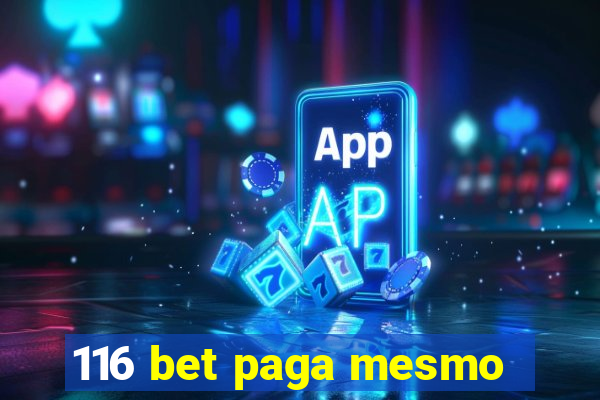 116 bet paga mesmo