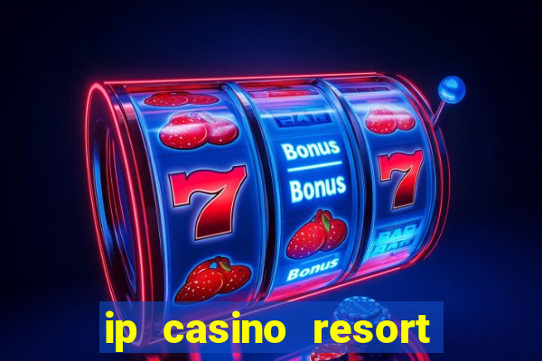 ip casino resort biloxi mississippi