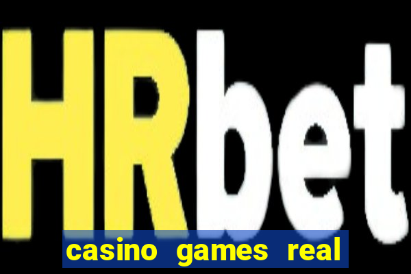 casino games real money online