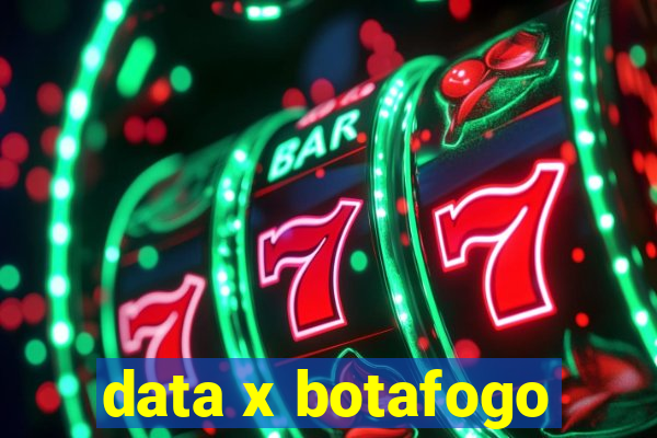 data x botafogo