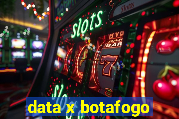 data x botafogo