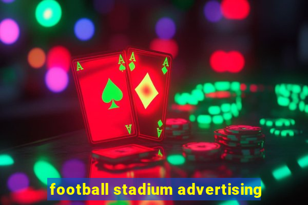 football stadium advertising