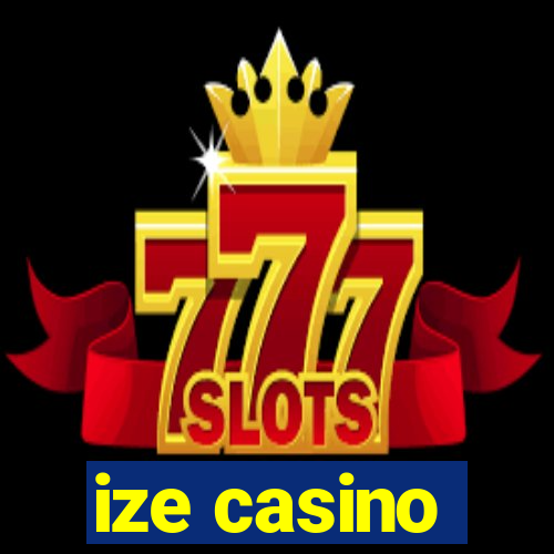 ize casino