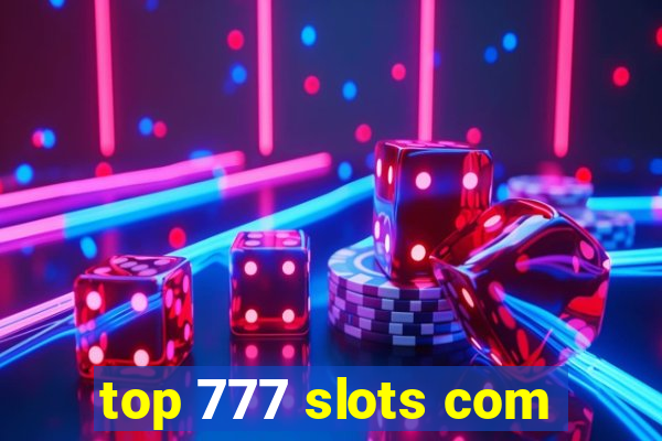 top 777 slots com