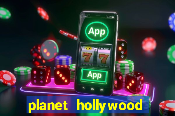 planet hollywood hotel & casino