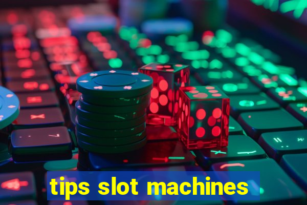 tips slot machines